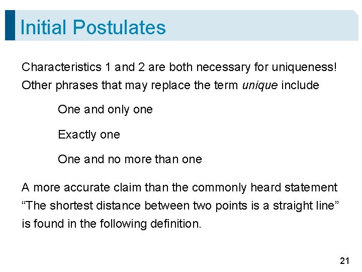Initial Postulates Characteristics 1 and 2 are both necessary for uniqueness! Other phrases that