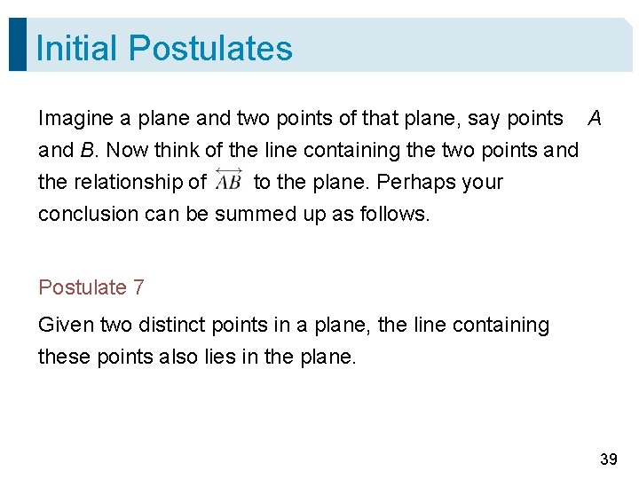Initial Postulates Imagine a plane and two points of that plane, say points A