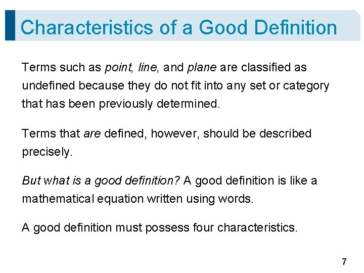 Characteristics of a Good Definition Terms such as point, line, and plane are classified