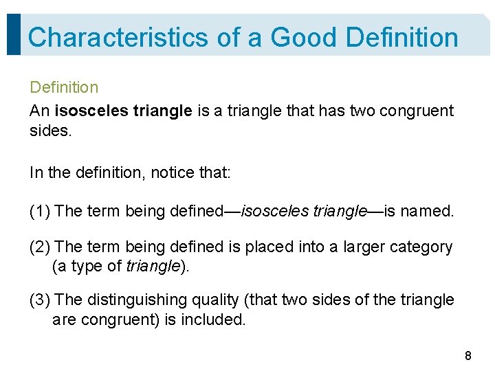 Characteristics of a Good Definition An isosceles triangle is a triangle that has two