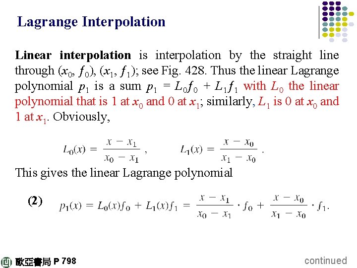 Lagrange Interpolation Linear interpolation is interpolation by the straight line through (x 0, ƒ