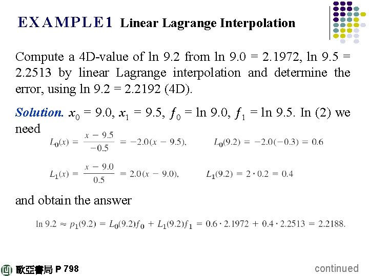 E X A M P L E 1 Linear Lagrange Interpolation Compute a 4