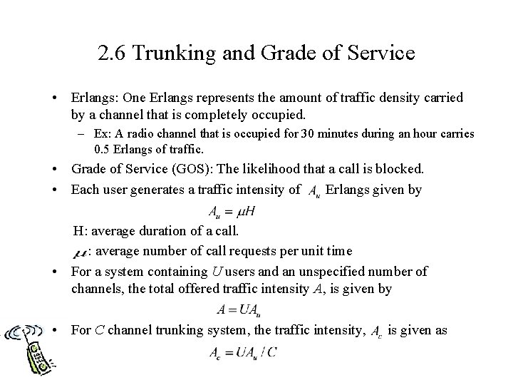 2. 6 Trunking and Grade of Service • Erlangs: One Erlangs represents the amount 2. 6 Trunking and Grade of Service • Erlangs: One Erlangs represents the amount