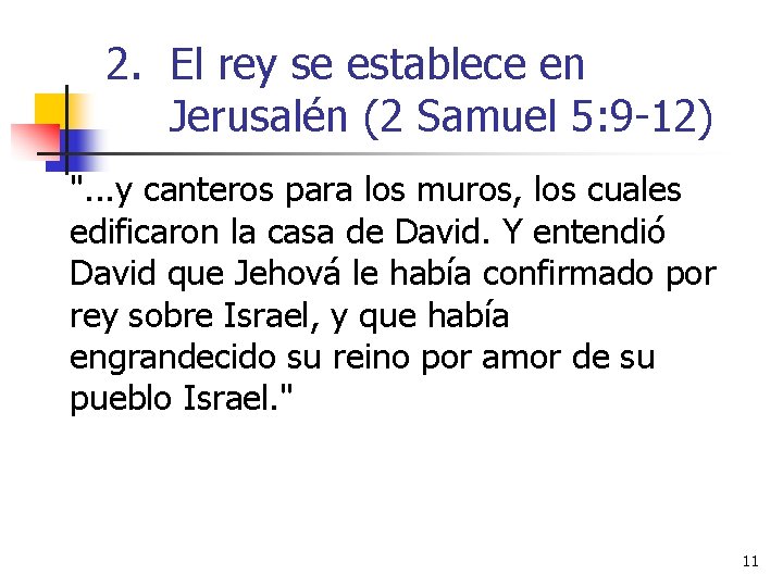 2. El rey se establece en Jerusalén (2 Samuel 5: 9 -12) ". .