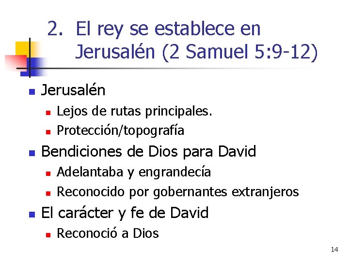 2. El rey se establece en Jerusalén (2 Samuel 5: 9 -12) n Jerusalén