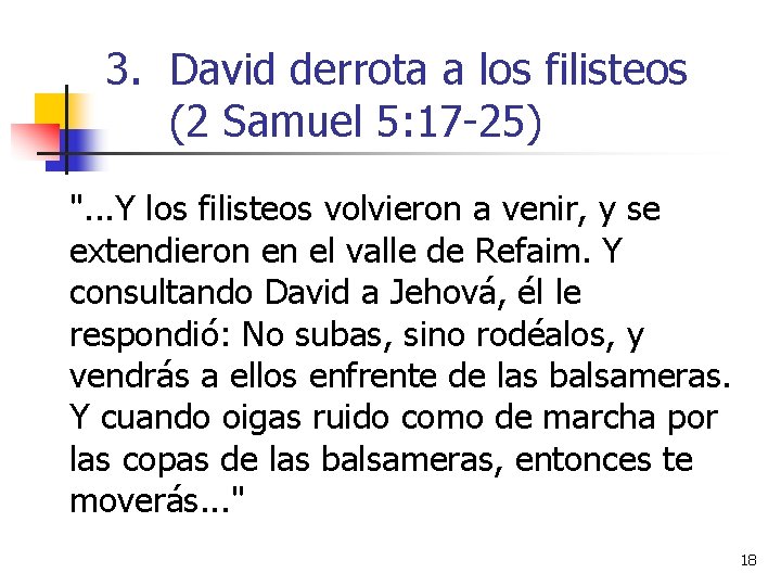3. David derrota a los filisteos (2 Samuel 5: 17 -25) ". . .