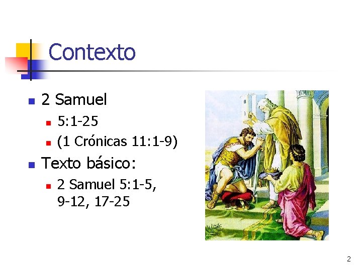 Contexto n 2 Samuel n n n 5: 1 -25 (1 Crónicas 11: 1