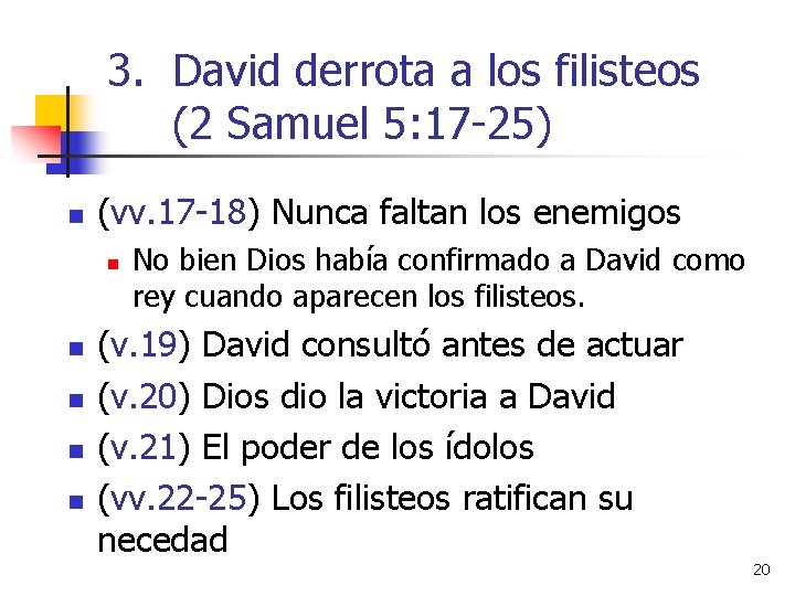 3. David derrota a los filisteos (2 Samuel 5: 17 -25) n (vv. 17