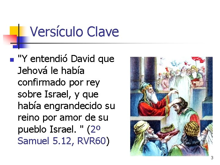 Versículo Clave n "Y entendió David que Jehová le había confirmado por rey sobre