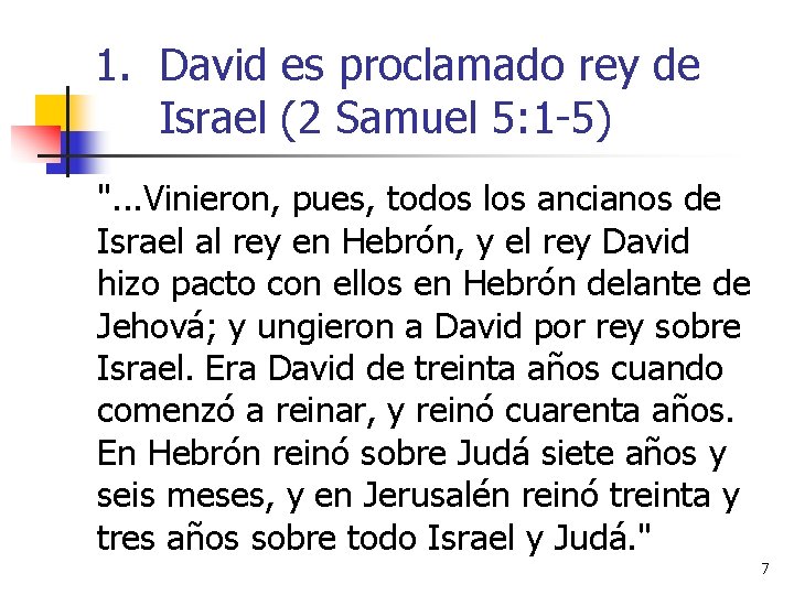 1. David es proclamado rey de Israel (2 Samuel 5: 1 -5) ". .