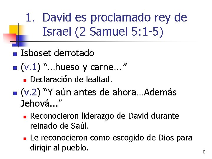 1. David es proclamado rey de Israel (2 Samuel 5: 1 -5) n n