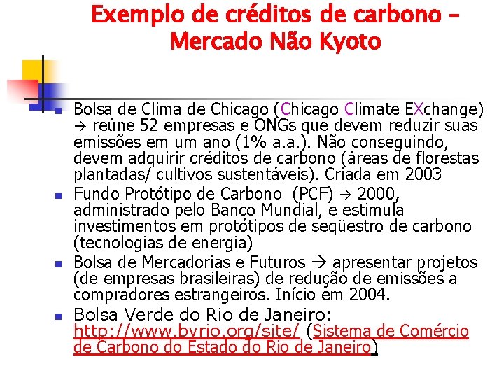 Exemplo de créditos de carbono – Mercado Não Kyoto n n Bolsa de Clima