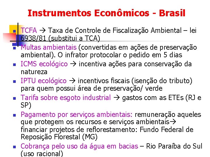Instrumentos Econômicos - Brasil n n n n TCFA Taxa de Controle de Fiscalização