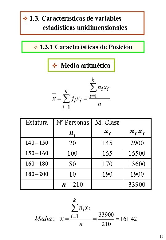v 1. 3. Características de variables estadísticas unidimensionales 1. 3. 1 Características de Posición