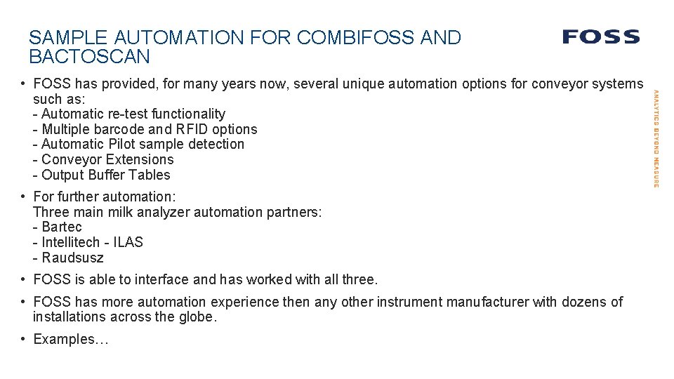 SAMPLE AUTOMATION FOR COMBIFOSS AND BACTOSCAN • FOSS has provided, for many years now,