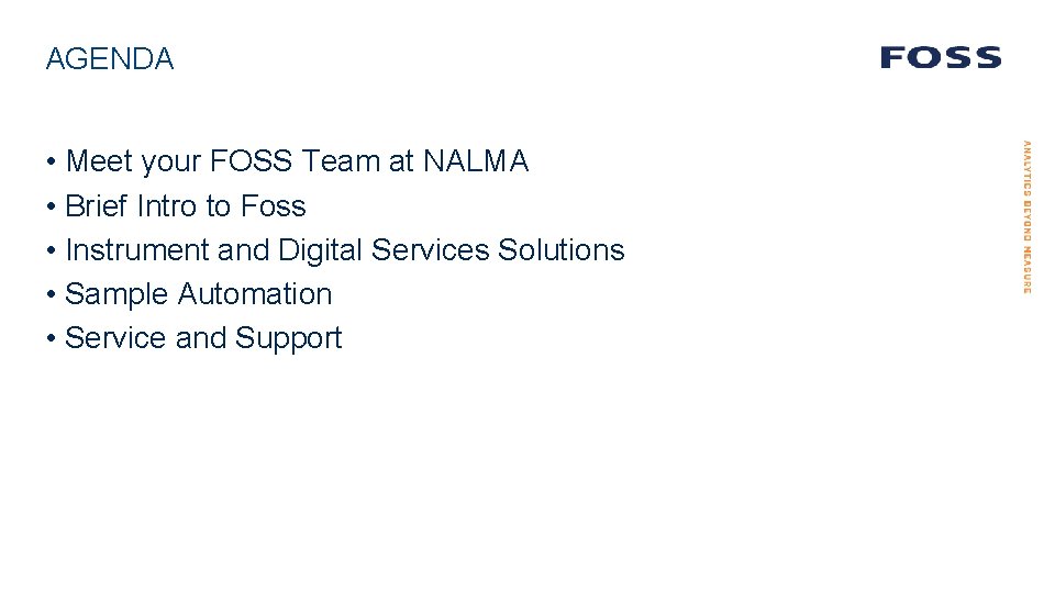 AGENDA • Meet your FOSS Team at NALMA • Brief Intro to Foss •
