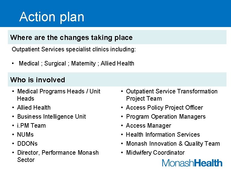 Action plan Where are the changes taking place Outpatient Services specialist clinics including: •