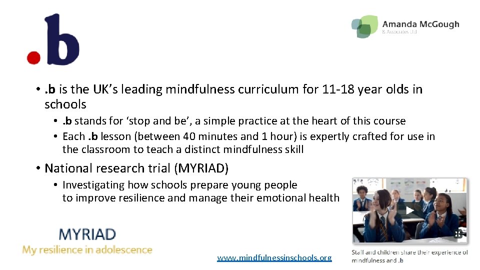  • . b is the UK’s leading mindfulness curriculum for 11 -18 year