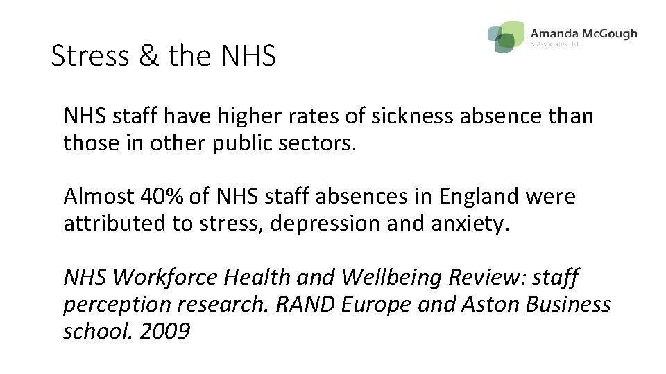 Stress & the NHS staff have higher rates of sickness absence than those in