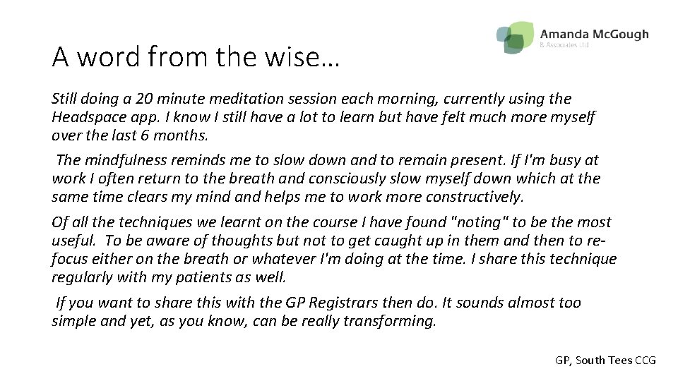 A word from the wise… Still doing a 20 minute meditation session each morning,