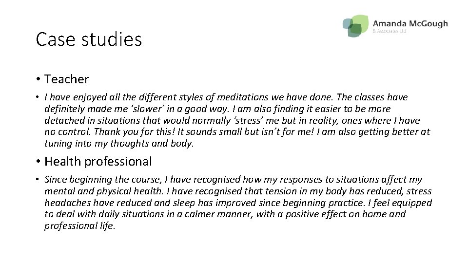 Case studies • Teacher • I have enjoyed all the different styles of meditations