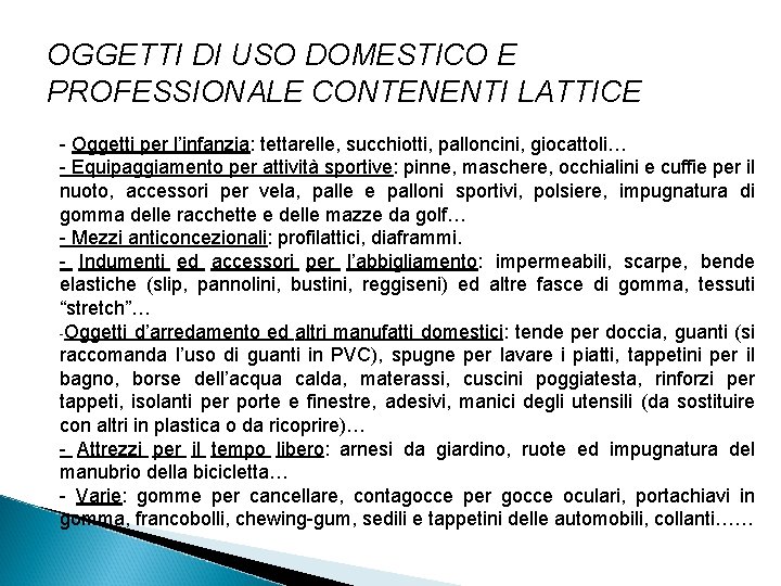 OGGETTI DI USO DOMESTICO E PROFESSIONALE CONTENENTI LATTICE - Oggetti per l’infanzia: tettarelle, succhiotti,