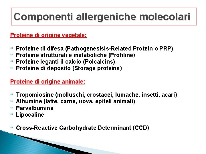 Componenti allergeniche molecolari Proteine di origine vegetale: Proteine di difesa (Pathogenesisis-Related Protein o PRP)