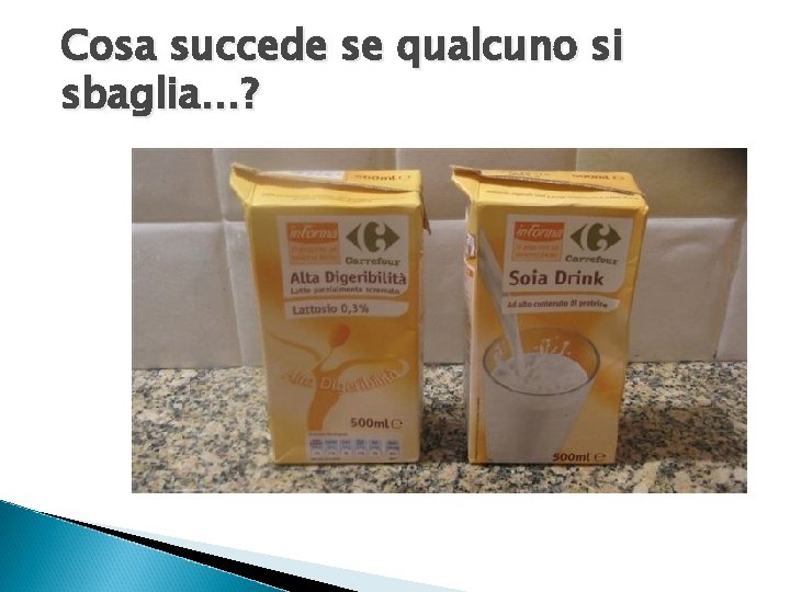 Cosa succede se qualcuno si sbaglia…? 