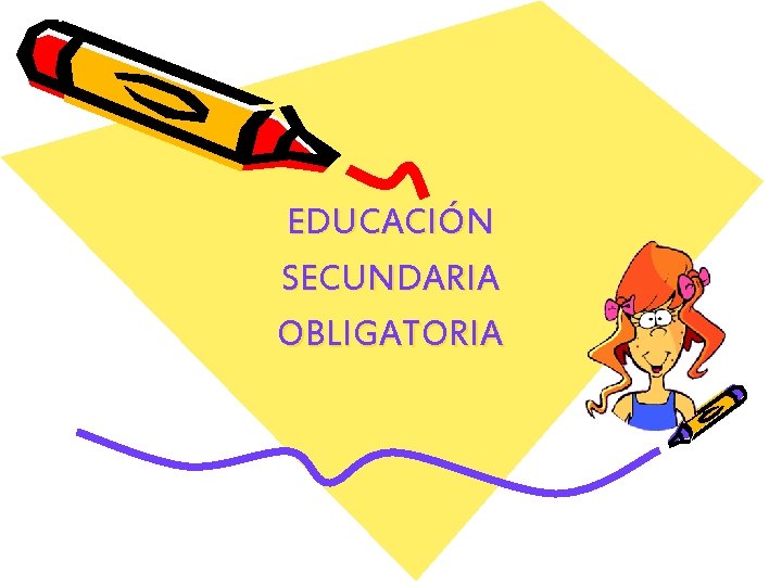 EDUCACIÓN SECUNDARIA OBLIGATORIA 