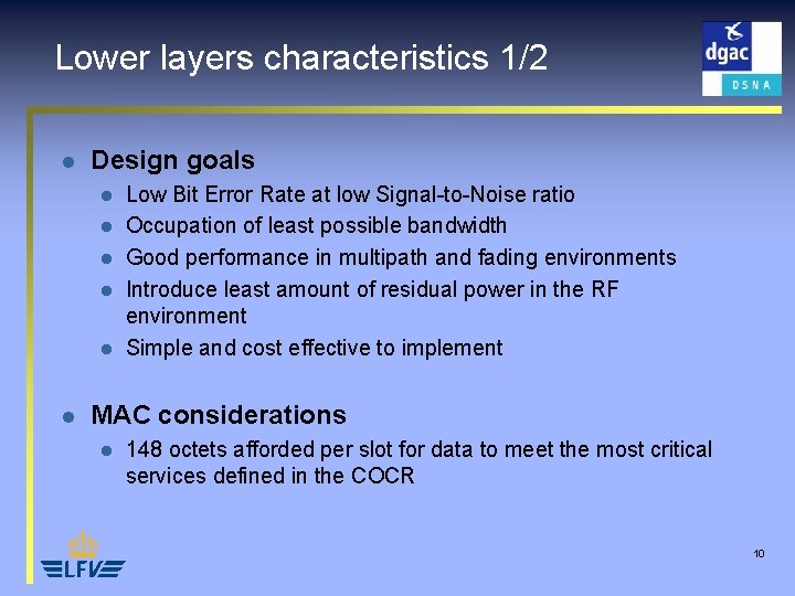 Lower layers characteristics 1/2 l Design goals l l l Low Bit Error Rate