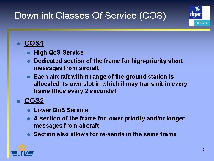 Downlink Classes Of Service (COS) l COS 1 l l High Qo. S Service