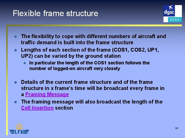 Flexible frame structure l l The flexibility to cope with different numbers of aircraft