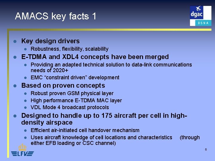 AMACS key facts 1 l Key design drivers l l E-TDMA and XDL 4