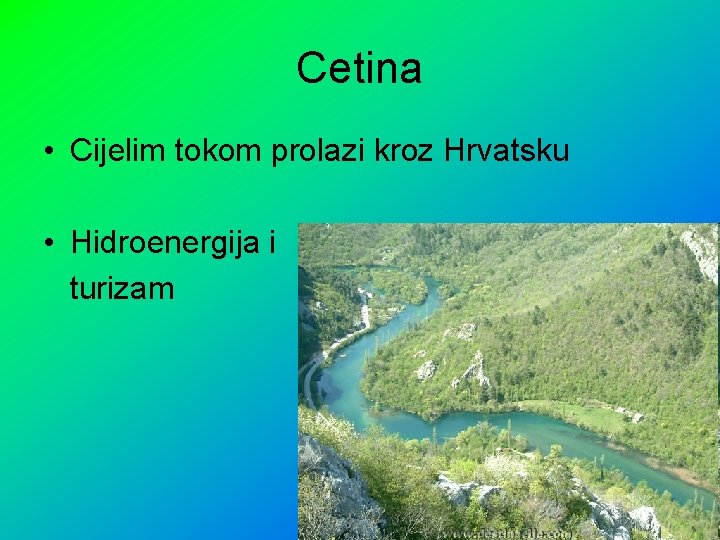 Cetina • Cijelim tokom prolazi kroz Hrvatsku • Hidroenergija i turizam 