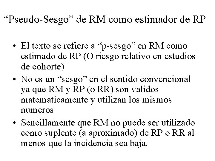 “Pseudo-Sesgo” de RM como estimador de RP • El texto se refiere a “p-sesgo”