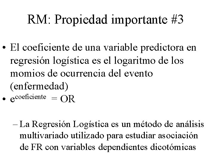 RM: Propiedad importante #3 • El coeficiente de una variable predictora en regresión logística