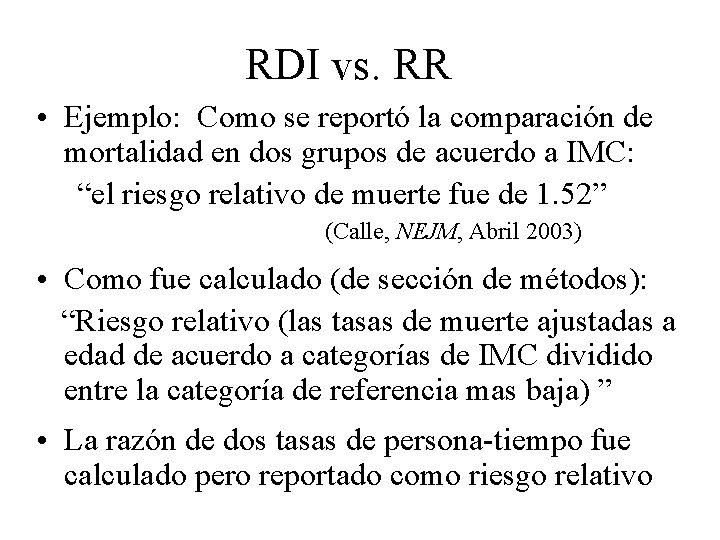 RDI vs. RR • Ejemplo: Como se reportó la comparación de mortalidad en dos