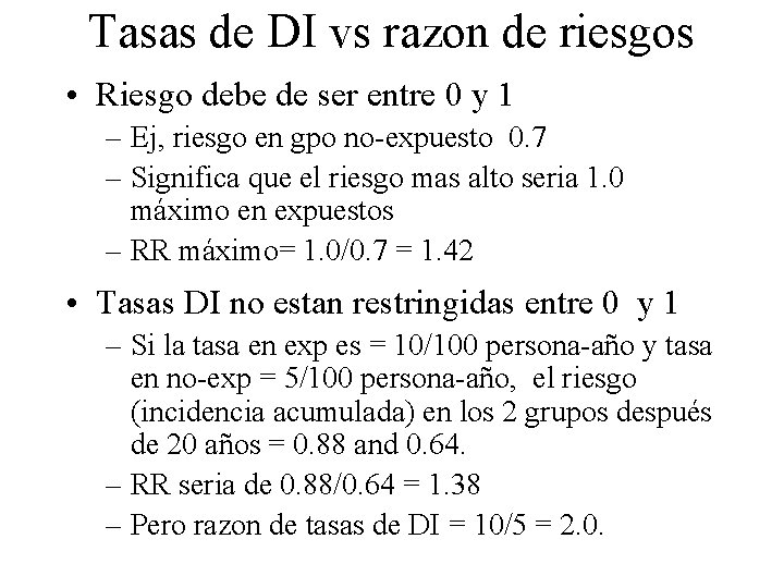 Tasas de DI vs razon de riesgos • Riesgo debe de ser entre 0