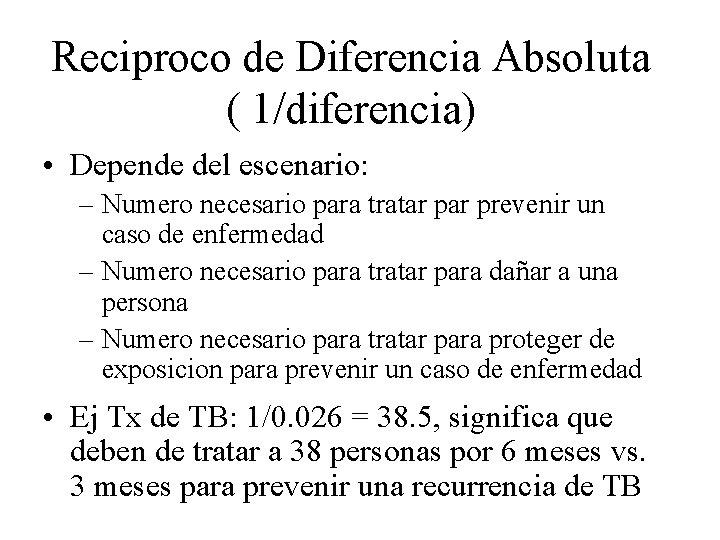 Reciproco de Diferencia Absoluta ( 1/diferencia) • Depende del escenario: – Numero necesario para