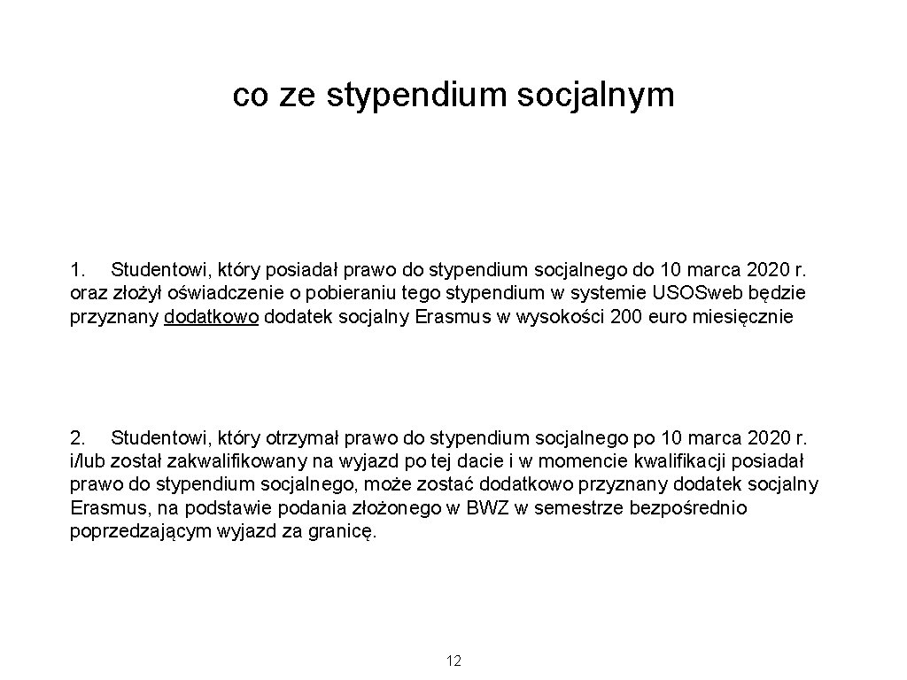 co ze stypendium socjalnym 1. Studentowi, który posiadał prawo do stypendium socjalnego do 10 co ze stypendium socjalnym 1. Studentowi, który posiadał prawo do stypendium socjalnego do 10