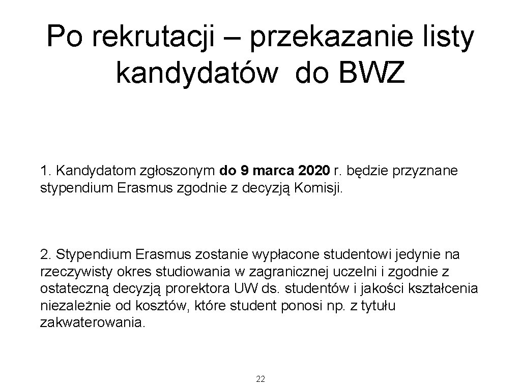Po rekrutacji – przekazanie listy kandydatów do BWZ 1. Kandydatom zgłoszonym do 9 marca Po rekrutacji – przekazanie listy kandydatów do BWZ 1. Kandydatom zgłoszonym do 9 marca
