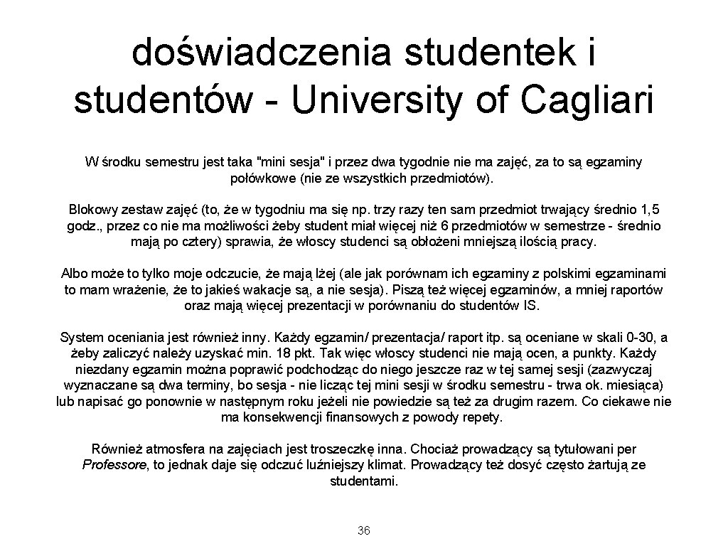 doświadczenia studentek i studentów - University of Cagliari W środku semestru jest taka "mini doświadczenia studentek i studentów - University of Cagliari W środku semestru jest taka "mini