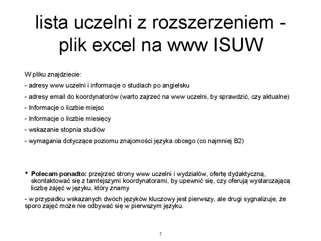lista uczelni z rozszerzeniem - plik excel na www ISUW W pliku znajdziecie: - lista uczelni z rozszerzeniem - plik excel na www ISUW W pliku znajdziecie: -