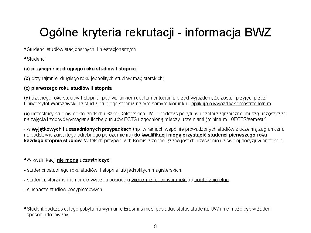 Ogólne kryteria rekrutacji - informacja BWZ • Studenci studiów stacjonarnych i niestacjonarnych • Studenci: Ogólne kryteria rekrutacji - informacja BWZ • Studenci studiów stacjonarnych i niestacjonarnych • Studenci: