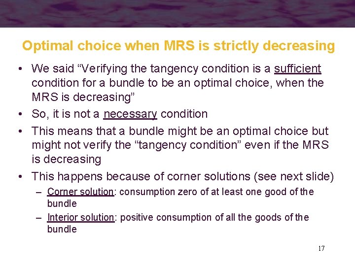 Optimal choice when MRS is strictly decreasing • We said “Verifying the tangency condition