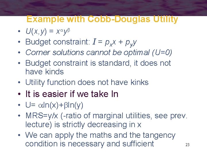 Example with Cobb-Douglas Utility U(x, y) = x y Budget constraint: I = pxx