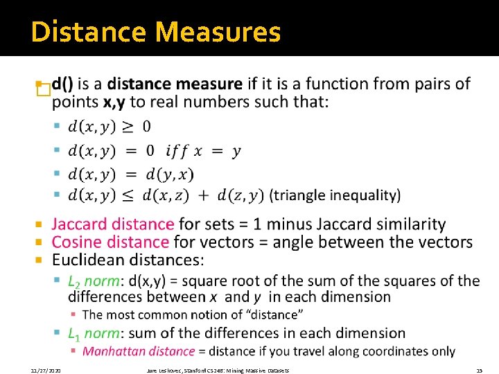 Distance Measures � 11/27/2020 Jure Leskovec, Stanford CS 246: Mining Massive Datasets 15 