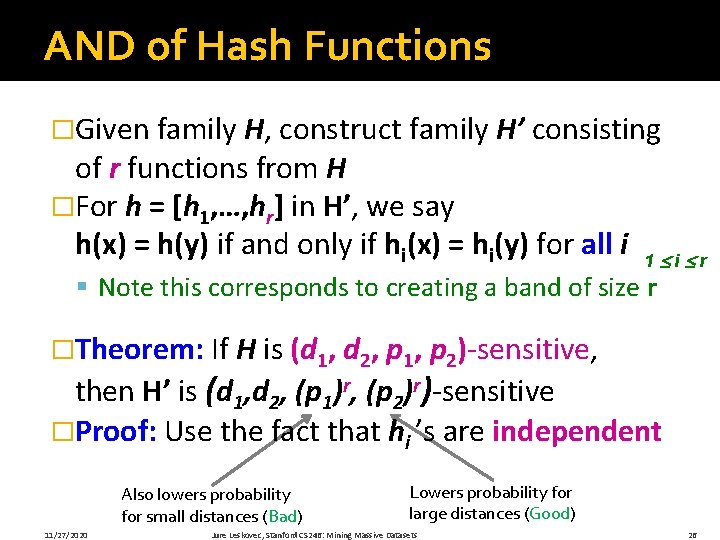 AND of Hash Functions �Given family H, construct family H’ consisting of r functions