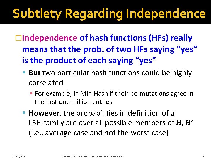 Subtlety Regarding Independence �Independence of hash functions (HFs) really means that the prob. of