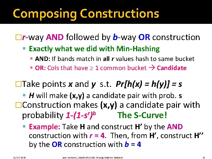 Composing Constructions �r-way AND followed by b-way OR construction § Exactly what we did